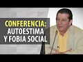 Autoestima y Fobia Social / Conferencia Dr. Ramón Acevedo