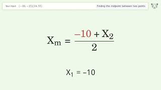 Find the midpoint between two points p1 (-10,-15) and p2 (18,55): Step-by-Step Video Solution