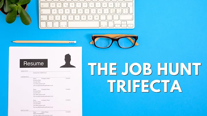 The Job Hunt Trifecta