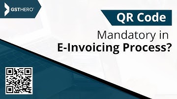 E-Invoicing | Is QR Code Mandatory In E-invoicing Process?