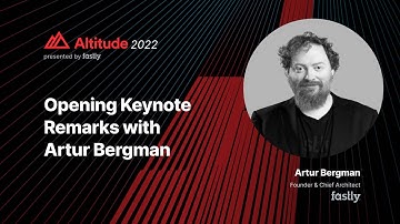 Altitude 2022: Opening Keynote with Artur Bergman