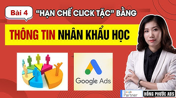 Chặn click tặc Google Ads bằng Thông tin nhân khẩu học | Chống Click Tặc - Bài 4