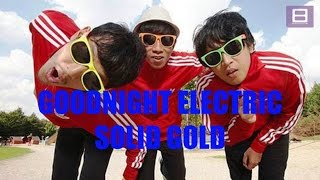 Goodnight Electric - Solid Gold [Video Lirik]