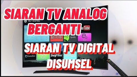 SIARAN TV ANALOG BERGANTI SIARAN TV DIGITAL DI EMPAT WILAYAH PROV SUMSEL,MULAI 1/4/2023