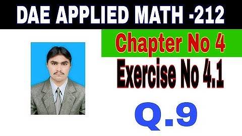 DAE Math 212|| 2nd year || Applied Mathematics- 212||Chapter 4 ||Exercise 4.1|| Question 9