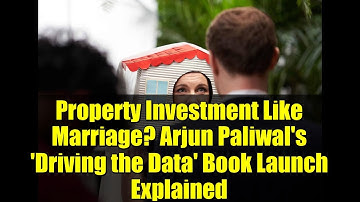 Property Investment Like Marriage? Arjun Paliwal