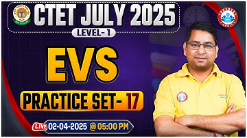 CTET EVS Classes 2025 | EVS Practice Set #17 | CTET EVS Paper 1 MCQs By Arun Sir