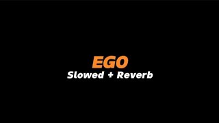 EGO  -  Slowed Reverb (Full Lirik)