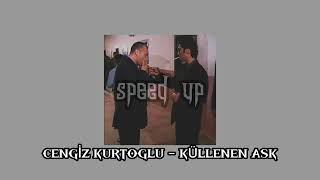 Cengiz Kurtoğlu - Küllenen Aşk (speed up)