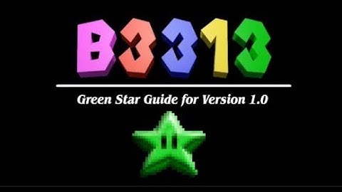 B3313 Official v1.0 - Guide On Getting Every Green Star