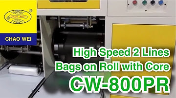 Fully Automatic 2 Lines Bags On Roll with Core Making Machine | CHAO WEI: CW-800PR-SV