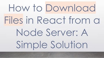 How to Download Files in React from a Node Server: A Simple Solution