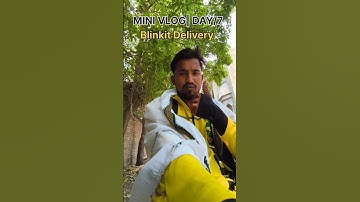 Mini Vlog | Day/7 Blinkit Delivery boy 😍 #minivlog #vlog #blinkit