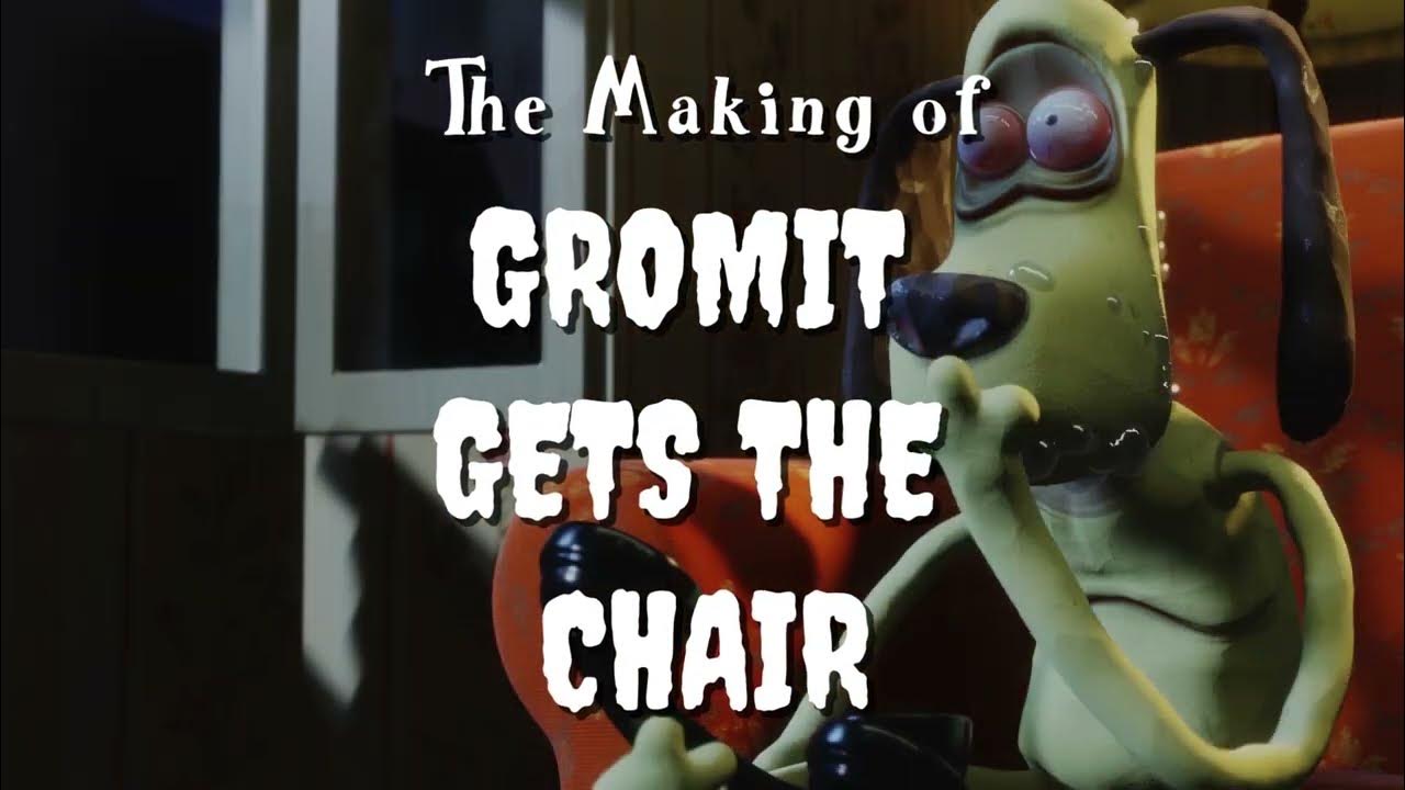 The Making of Gromit Gets the Chair YouTube