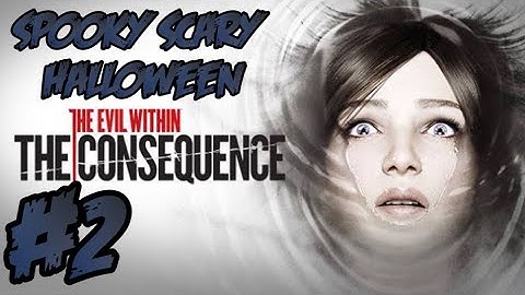 The Evil Within: The Consequence - Part 2 (Spooky Scary Halloween)