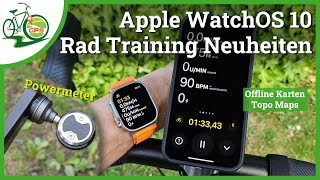 Apple Watch ⌚ Neue Bike Funktionen WatchOS 10 ⚡ Powermeter Radcomputer 🗺 Offline Karten + Topo Maps