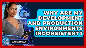 Why Are My Development And Production Environments Inconsistent? - Cloud Stack Studio