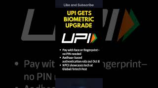 UPI gets biomatric upgrade #makeinindia #upi #aadhaar #NPCI UPI face unlock UPI update