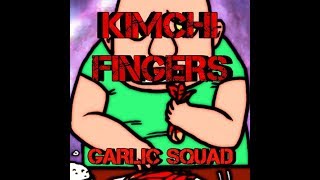 Ksm Kimchi Fingers - Garlic Squad Mxm Lv18