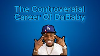 The Controversial Career Of DaBaby