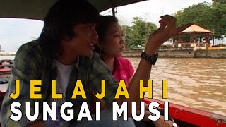 Menjelajah sungai musi di Palembang | JELAJAH