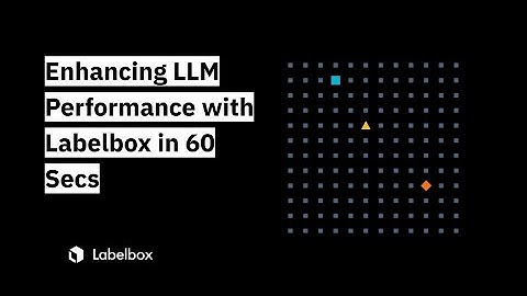 🎥 Enhancing LLM Performance with Labelbox in 60 Secs 🏷️🔧