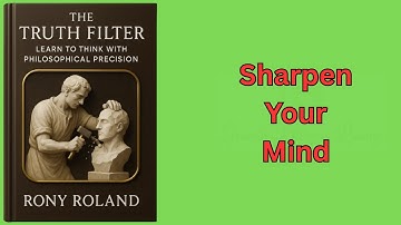 The Truth Filter: Learn To Think With Philosophical Precision (Audio-Book)