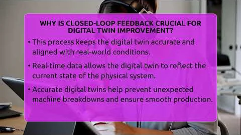 Why Is Closed-loop Feedback Crucial For Digital Twin Improvement? - How It Comes Together