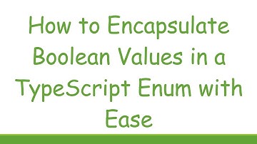 How to Encapsulate Boolean Values in a TypeScript Enum with Ease
