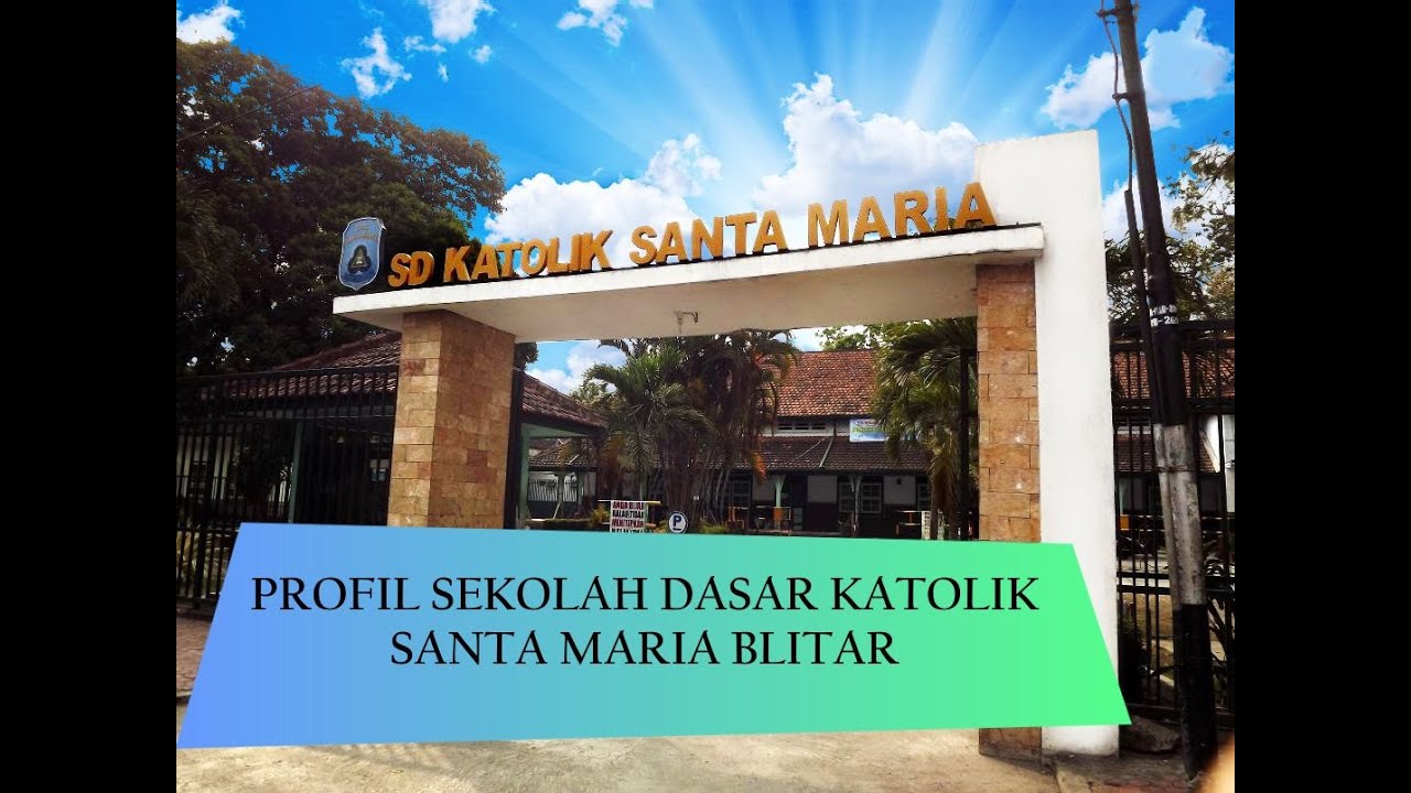 Profil Sd Katolik Santa Maria Kota Blitar Youtube