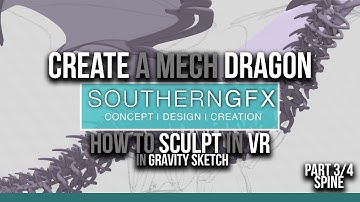 Create a Mech Dragon in VR using Gravity Sketch 3/4 Spine and body