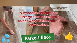 Vinylboden verlegen / Vinyl an Türzargen ausschneiden / Vinyl an der Wand zuschneiden / Vinyl walzen