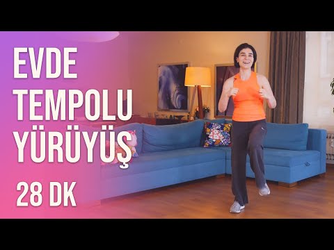 Evde Tempolu Yürüyüş - 28 dk. Kalp ve Beden Sağlığı için