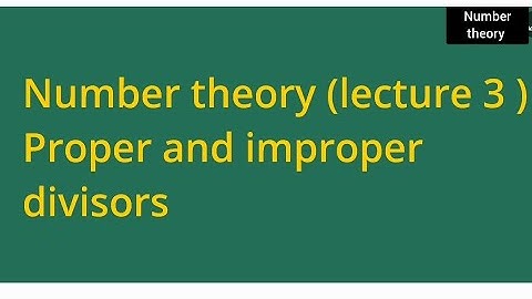 proper and improper divisor of an integer. number theory (lecture 3)