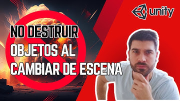 CÓMO CONSERVAR OBJETOS AL CAMBIAR DE ESCENA EN UNITY | TUTORIAL EN ESPAÑOL