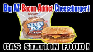 Gas Station BIG AZ Bacon Addict Cheeseburger - WHAT ARE WE EATING?? - The Wolfe Pit