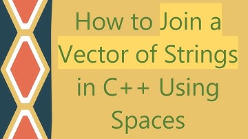 How to Join a Vector of Strings in C++ Using Spaces