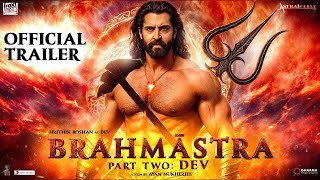 Brahmastra Part 2: Dev Official Trailer | Ranbir Kapoor | Alia bhatt | Hrithik Roshan |Ayan |