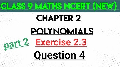 class 9 maths | NCERT | chapter 2 | Polynomials | exercise 2.3 | Question 4 | part 2 | new syllabus