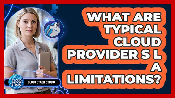 What Are Typical Cloud Provider SLA Limitations?