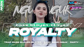 DJ ROYALTY‼️BASS MBLAYER-BLAYER NGUK-NGUK TRAP PARTY TERBARU YANG KALIAN TUNGGU || YANZ REVOLUTION