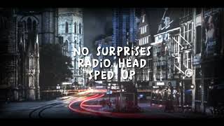 No surprises by Radiohead- sped up