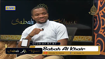 SABAH AL KHAIR || HOST || Ali Salim,Shuaib Ali & Samira Galoro || GUEST:Shk.Abubakar Baabbad ||