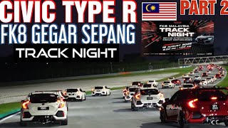 FK8 MALAYSIA GEGAR SEPANG INTERNATIONAL CIRCUIT PART 2