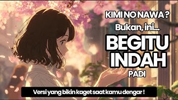 PADI – Begitu Indah (Re:Code Ver.) | Adaptasi dari PADI (1999) | J-Rock x Anime x Shoujo