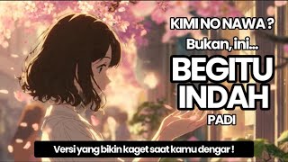 PADI – Begitu Indah (Re:Code Ver.) | Adaptasi dari PADI (1999) | J-Rock x Anime x Shoujo