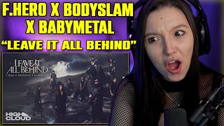 F.HERO x BODYSLAM x BABYMETAL - LEAVE IT ALL BEHIND | FIRST TIME REACTION | Official MV