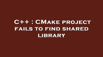 C++ : CMake project fails to find shared library