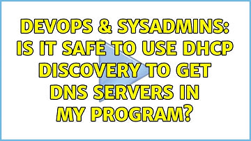 DevOps & SysAdmins: Is it safe to use DHCP Discovery to get DNS servers in my program?
