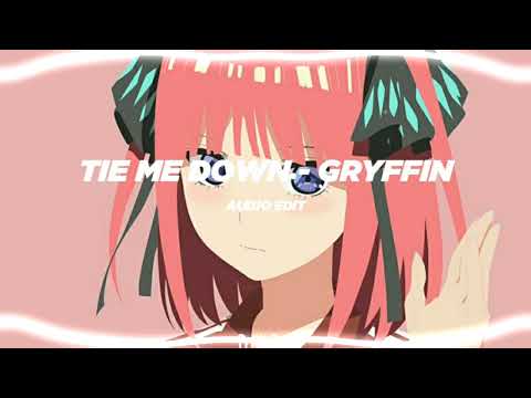 TIE ME DOWN GRYFFIN AUDIO EDIT